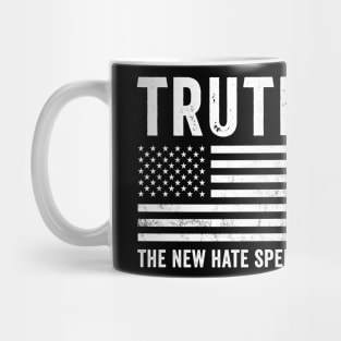 Truth the new hate speach Mug